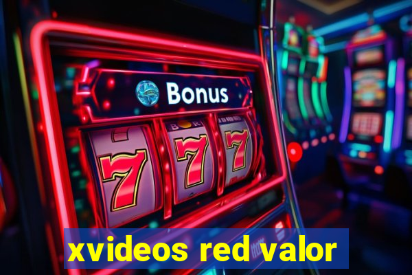 xvideos red valor